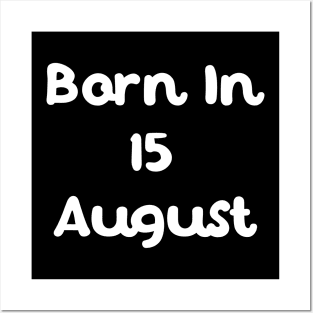 Born In 15 August Posters and Art